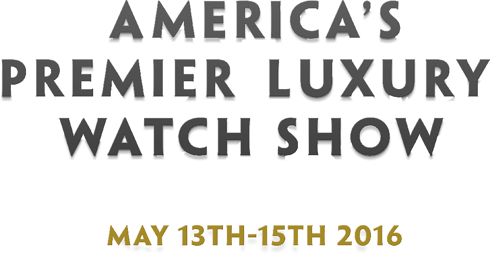 America's Premier Luxury Watch Show